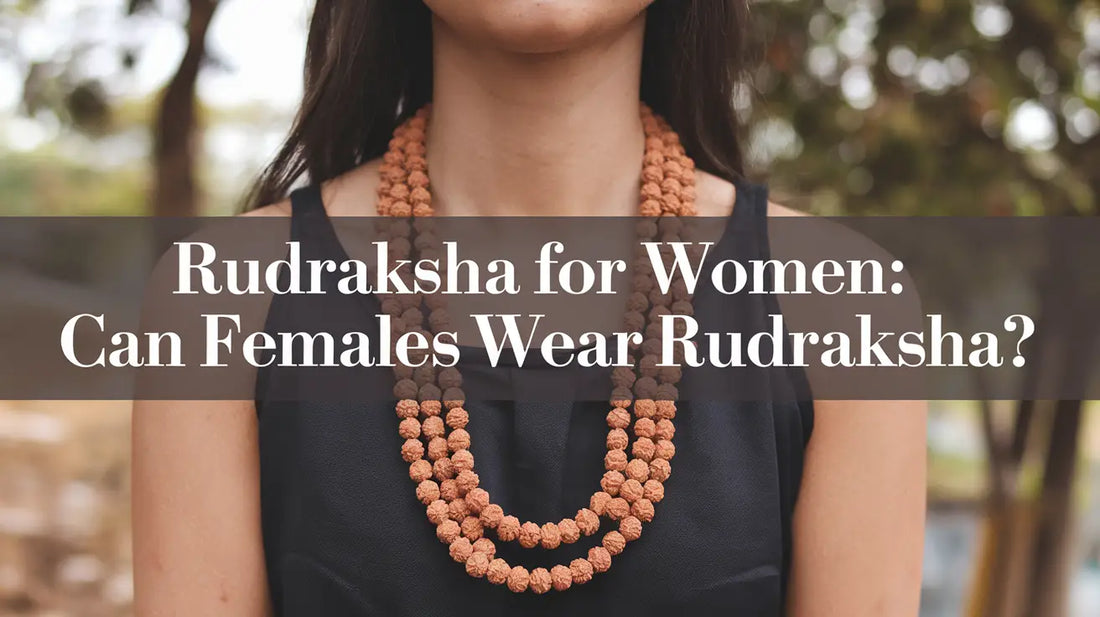Can Females Wear Rudraksha | Kubersukh | Rudraksha for Women